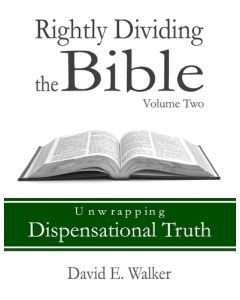 Rightly Dividing the Bible (Volume Two) - David E. Walker