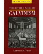 The Other Side Of Calvinism
