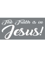 TfT - Window and car transfers / decal-stickers - The Truth is in Jesus!